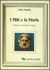 I miti e la storia. Saggi su Foscolo e Verga