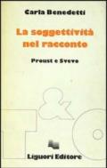 La soggettività del racconto. Proust e Svevo