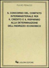 Il concorso del Comitato interministeriale per il Credito e il Risparmio alla determinazione dell'indirizzo economico