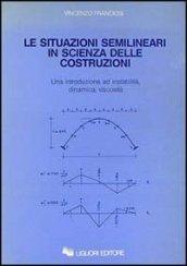 Le situazioni semilineari in scienza delle costruzioni