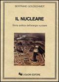 Il nucleare. Storia politica dell'energia nucleare