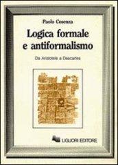 Logica formale e antiformalismo (Da Aristotele a Descartes)