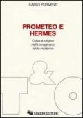 Prometeo e Hermes. Colpa e origine nell'immaginario moderno