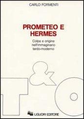 Prometeo e Hermes. Colpa e origine nell'immaginario moderno