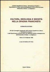 Cultura, ideologia e società nella Spagna franchista. Atti del Convegno (Roma, 12-19 febbraio 1986)