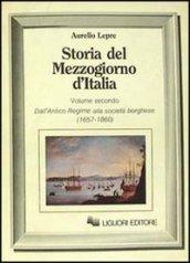 Storia del Mezzogiorno d'Italia. 2.Dall'antico regime alla società borghese