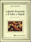 I giochi d'azzardo e il lotto a Napoli. Divagazioni storiche