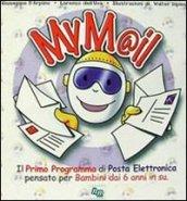 MyMail. Il mio primo programma di posta elettronica pensato per bambini dai 6 anni in su. Con CD-ROM