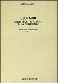 Leopardi. Dagli «Scritti puerili» alla «Ginestra»