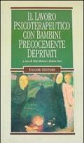 Il lavoro psicoterapeutico con bambini precocemente deprivati