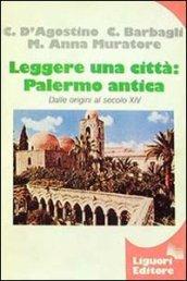 Leggere una città: Palermo antica. Dalle origini al secolo XIV