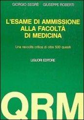 L'esame di ammissione alla facoltà di medicina. UNa raccolta critica di oltre 500 quesiti