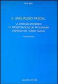 Il linguaggio Pascal. 1.La sintassi standard, la progettazione dei programmi, l'Impiego del turbo Pascal