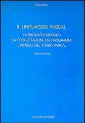 Il linguaggio Pascal. 1.La sintassi standard, la progettazione dei programmi, l'Impiego del turbo Pascal
