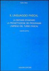Il linguaggio Pascal. 1.La sintassi standard, la progettazione dei programmi, l'Impiego del turbo Pascal