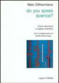 Do you speak science? Come esprimersi in inglese scientifico