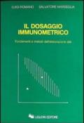 Il dosaggio immunometrico. Fondamenti e Metodi di Elaborazione Dati. Con floppy disk
