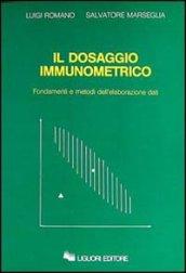 Il dosaggio immunometrico. Fondamenti e Metodi di Elaborazione Dati. Con floppy disk