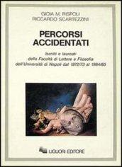 Percorsi accidentati. Iscritti e laureati alla Facoltà di lettere e filosofia dell'Università di Napoli dal 1972/73 al 19884/85