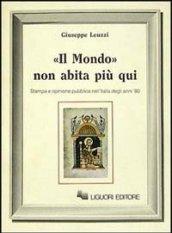 Il mondo non abita più qui. Stampa ed opinione pubblica nell'Italia degli anni'80