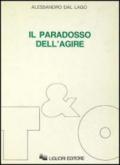 Il paradosso dell'agire. Studi su etica, politica, secolarizzazione