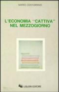 L'economia «Cattiva» nel Mezzogiorno