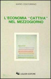 L'economia «Cattiva» nel Mezzogiorno