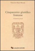 Cinquecento giuridico francese. Lineamenti generali