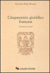 Cinquecento giuridico francese. Lineamenti generali