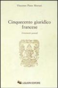 Cinquecento giuridico francese. Lineamenti generali