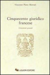 Cinquecento giuridico francese. Lineamenti generali