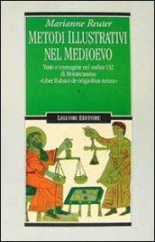 Metodi illustrativi nel Medioevo. Testo e immagine nel Codice 132 di Montecassino. «Liber Rabani de originibus rerum»