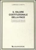 Valore costituzionale della pace. Tra decisioni dell'apparato e pa rtecipazione popolare