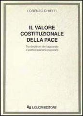 Valore costituzionale della pace. Tra decisioni dell'apparato e pa rtecipazione popolare