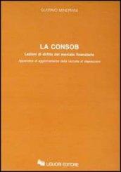 La consob. Lezioni di diritto del mercato finanziario. Appendice di aggiornamento della raccolta di disposizioni