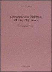 Disoccupazione industriale e Cassa integrazione. Una ricerca sulla condizione dei cassintegrati a Napoli