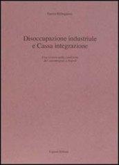 Disoccupazione industriale e Cassa integrazione. Una ricerca sulla condizione dei cassintegrati a Napoli