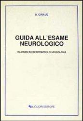 Guida all'esame neurologico. Da corsi di esercitazioni di neurologia
