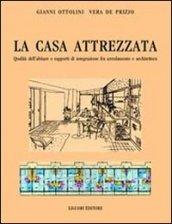 La casa attrezzata. Qualità dell'abitare e rapporti di integrazione fra arredamento e architettura