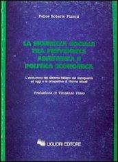 La sicurezza sociale tra previdenza, assistenza e politica economica. L'evoluzione del sistema italiano dal dopoguerra ad oggi e le prospettive di riforma attuali