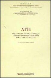 Atti del corso di aggiornamento su aspetti e problemi emergenti in gastroenterologia