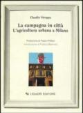 La campagna in città. L'agricoltura urbana a Milano