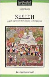 Sketch. Aspetti e problemi della società contemporanea