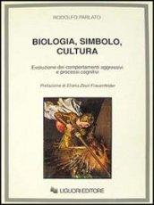 Biologia, simbolo, cultura. Evoluzione dei comportamenti aggressivi e processi cognitivi