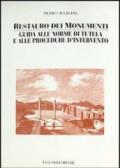 Restauro dei monumenti. Guida alle norme di tutela e alle procedure d'intervento