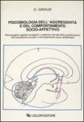 Psicobiologia dell'aggressività e del comportamento socio-affettivo. Neuropeptidi oppioidi endogeni e sistema neurale della gratificazione...