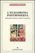 L'eudaimonia postmoderna. Mutamento culturale e modelli di razionalità