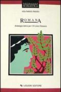 Romana. Antologia latina. Per il 2º anno del Liceo classico