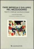 Fare impresa e sviluppo nel Mezzogiorno. Appunti e analisi per una diversa strategia