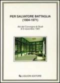 Per Salvatore Battaglia (1904-1971). Atti del Convegno di studi (Napoli, 8-9 novembre 1991)